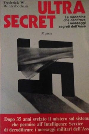 Seller image for Ultra Secret. La macchina che decifrava i messaggi segreti dell'Asse. for sale by FIRENZELIBRI SRL