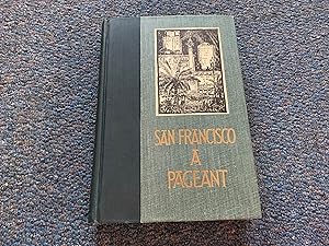 Image du vendeur pour SAN FRANCISCO A PAGEANT mis en vente par Betty Mittendorf /Tiffany Power BKSLINEN