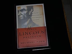 Imagen del vendedor de What Lincoln Believed: The Values and Convictions of America's Greatest President a la venta por Booklover's Treasures