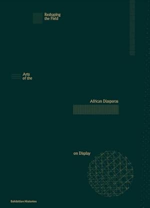 Immagine del venditore per Reshaping the Field: Arts of the African Diasporas on Display. Exhibition Histories 13 venduto da Rheinberg-Buch Andreas Meier eK