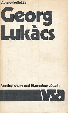 Seller image for Georg Lukcs. Verdinglichung und Klassenbewusstsein. Autorenkollektiv. for sale by Fundus-Online GbR Borkert Schwarz Zerfa