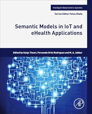 Seller image for Semantic Models in Iot and Ehealth Applications for sale by GreatBookPrices