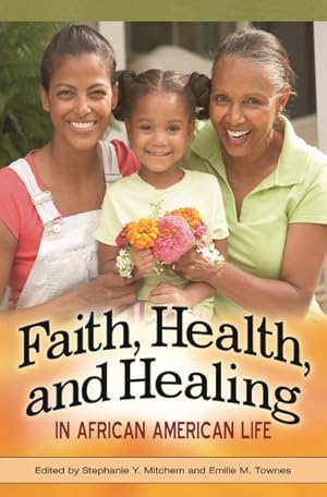 Bild des Verkufers fr Faith, Health, and Healing in African American Life zum Verkauf von GreatBookPrices