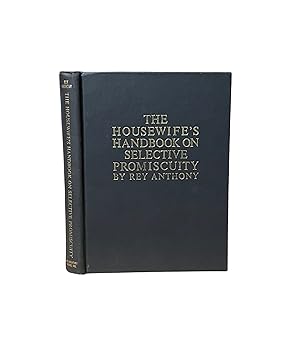 The Housewife's Handbook on Selective Promiscuity