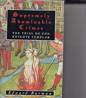 Image du vendeur pour Supremely Abominable Crimes: Trial of the Knights Templar mis en vente par WeBuyBooks