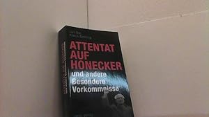 Bild des Verkufers fr Attentat auf Honecker und andere Besondere Vorkommnisse. zum Verkauf von Antiquariat Uwe Berg