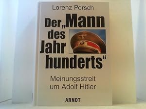 Bild des Verkufers fr Der "Mann des Jahrhunderts". Meinungsstreit um Adolf Hitler. zum Verkauf von Antiquariat Uwe Berg