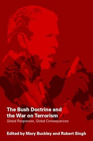 Seller image for Bush Doctrine And the War on Terrorism : Global Responses, Global Consequences for sale by GreatBookPricesUK