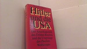 Bild des Verkufers fr Hitler und die USA. Die Amerikapolitik des Dritten Reiches und die Ursprnge des Zweiten Weltkrieges. zum Verkauf von Antiquariat Uwe Berg