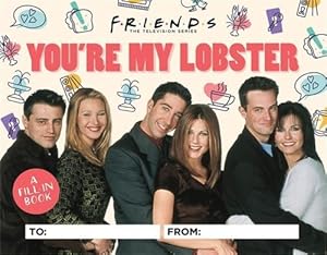 Bild des Verkufers fr Friends: You Are My Lobster (a Fill-In Book) (Hardcover) zum Verkauf von Grand Eagle Retail