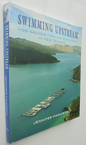 Swimming Upstream How Salmon Farming Developed in New Zealand