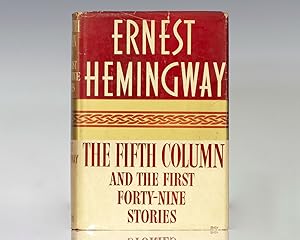 Seller image for The Fifth Column and the First Forty-Nine Stories, Including: The Snows of Kilimanjaro, The Short Happy Life of Francis Macomber, The Capital of the World, Old Man at the Bridge and Up in Michigan. for sale by Raptis Rare Books