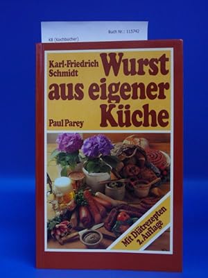 Seller image for Wurst aus eigener Kche Ein Leitfaden fr Hobbykche, Grill-und Rucherfreunde for sale by Buch- und Kunsthandlung Wilms Am Markt Wilms e.K.