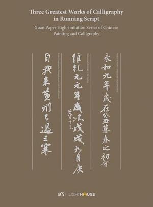 Seller image for Three Greatest Works of Calligraphy in Running Script : Xuan Paper High-imitation Series of Chinese Painting and Calligraphy for sale by AHA-BUCH GmbH