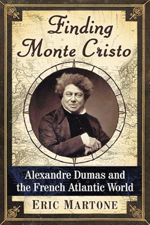 Imagen del vendedor de Finding Monte Cristo : Alexandre Dumas and the French Atlantic World a la venta por GreatBookPrices