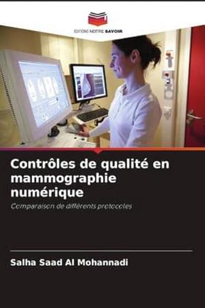 Seller image for Contrles de qualit en mammographie numrique : Comparaison de diffrents protocoles for sale by AHA-BUCH GmbH