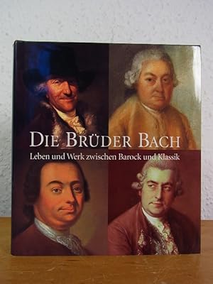 Bild des Verkufers fr Die Brder Bach. Leben und Werk zwischen Barock und Klassik zum Verkauf von Antiquariat Weber