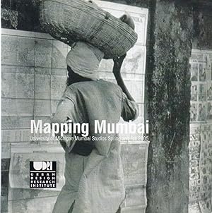 Seller image for Mapping Mumbai_ University of Michigan Mumbai Studios Spring and Fall 2005 for sale by San Francisco Book Company