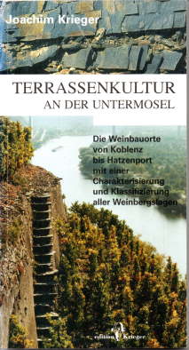 Terrassenkultur an der Untermosel. Die Weinbauorte von Koblenz bis Hatzenport mit einer Charakter...