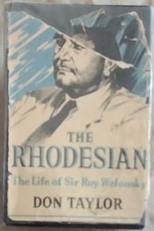 The Rhodesian: The Life of Sir Roy Welensky