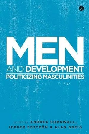 Bild des Verkufers fr Men and Development: Politicizing Masculinities zum Verkauf von WeBuyBooks