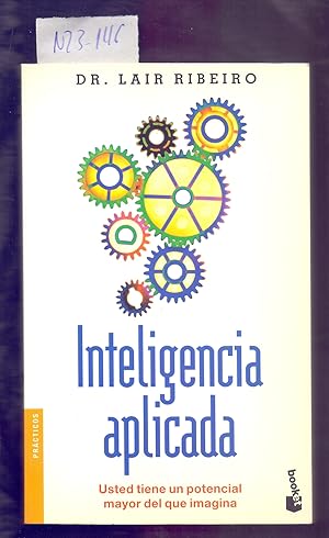 Seller image for INTELIGENCIA APLICADA - USTED TIENE UN POTENCIAL MAYOR DEL QUE IMAGINA for sale by Libreria 7 Soles