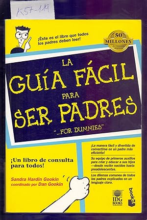 Seller image for LA GUIA FACIL PARA SER PADRES "FOR DUMMIES" for sale by Libreria 7 Soles