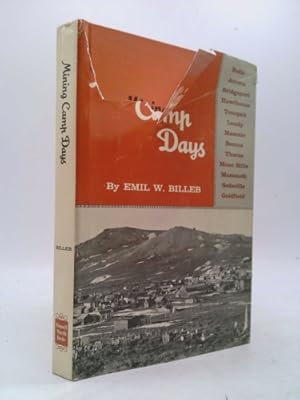 Seller image for Mining camp days: Bodie, Aurora, Bridgeport, Hawthorne, Tonopah, Lundy, Masonic, Benton, Thorne, Mono Mills, Mammoth, Sodaville, Goldfield, for sale by ThriftBooksVintage