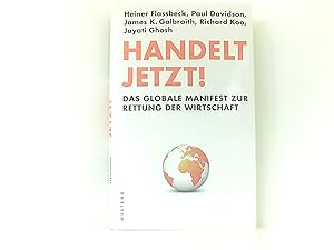 Seller image for Handelt Jetzt!: Das globale Manifest zur Rettung der Wirtschaft for sale by Book Broker