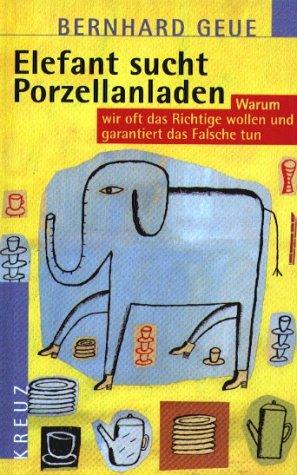 Bild des Verkufers fr Elefant sucht Porzellanladen zum Verkauf von Die Buchgeister