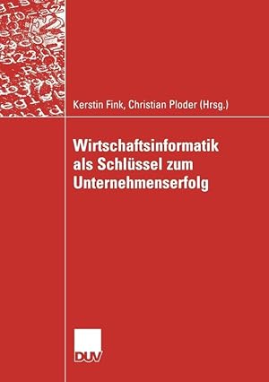 Seller image for Wirtschaftsinformatik als Schlssel zum Unternehmenserfolg for sale by Die Buchgeister