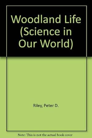 Bild des Verkufers fr Woodland Life: Vol 14 (Science in Our World S.) zum Verkauf von WeBuyBooks