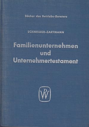 Immagine del venditore per Familienunternehmen und Unternehmertestament : Rechtliche u. steuerl. Gestaltung venduto da Die Buchgeister