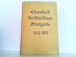 Ehrenbuch der Gefallenen Stuttgarts 1914 - 1918.