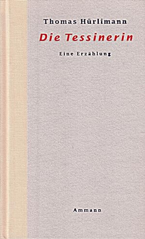 Imagen del vendedor de Die Tessinerin: Eine Erzhlung a la venta por Die Buchgeister