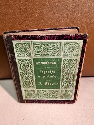 52 Sonntage oder Tagebuch dreier Kinder. Mit 9 illuminirten Bildern Zweite Auflage. .