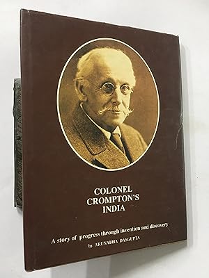 Seller image for Colonel Crompton's India. A Story Of Progress Through Invention And Discovery for sale by Prabhu Book Exports
