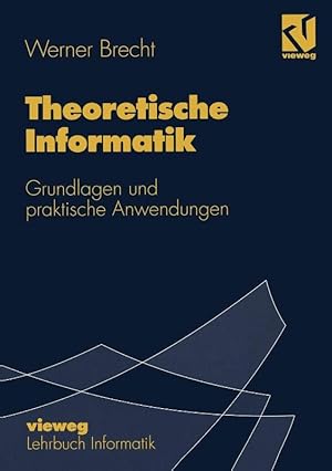Seller image for Theoretische Informatik: Grundlagen und praktische Anwendungen for sale by Die Buchgeister