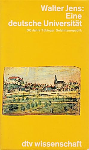 Bild des Verkufers fr Eine deutsche Universitt., 500 Jahre Tbinger Gelehrtenrepublik. zum Verkauf von Die Buchgeister