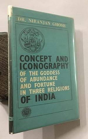 Imagen del vendedor de Concept And Iconography Of The Goddess Of Abundance And Fortune In Three Religions Of India. a la venta por Prabhu Book Exports