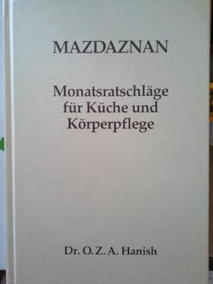 Imagen del vendedor de Mazdaznan-Monatsratschlge : fr Kche und Krperpflege. von O. Z. A. Hanish. In dt. Sprache hrsg. von O. Rauth a la venta por Herr Klaus Dieter Boettcher