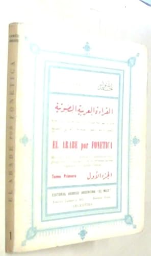 Imagen del vendedor de El rabe por fontica. Tomo primero. Mtodo directo, prctico, autodidctico, progresivo e ilustrado con la pronunciacin figurada del rabe literal a la venta por Librera La Candela