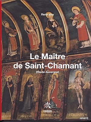 Seller image for Le Matre de Saint-Chamant. (Haute-Auvergne). Peintures du xve sicle. for sale by Apart