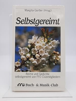 Selbstgereimt : eine Sammlung von Reimen und Gedichten. von FFO Clubmitgliedern und Zeichn. von K...