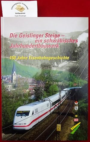 Bild des Verkufers fr Die Geislinger Steige - ein schwbisches Jahrhundertbauwerk. 150 Jahre Eisenbahngeschichte. Dokumentation zur Jubilumsausstellung 2000. zum Verkauf von Chiemgauer Internet Antiquariat GbR