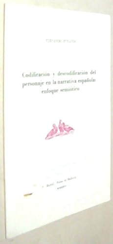 Bild des Verkufers fr Codificacin y descodificacin del personaje en la narrativa espaola: enfoque semitico. Tirada aparte Papeles de Son Armadans de 50 ejemplares, del N CCXLV. Con dedicatoria autgrafa zum Verkauf von Librera La Candela