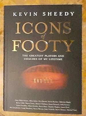Seller image for Icons Of Footy The Greatest Players And Coaches Of My Lifetime for sale by Rotary Charity Books