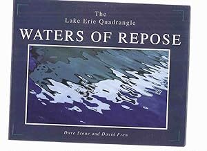 Imagen del vendedor de Waters of Repose: The Lake Erie Quadrangle -by Dave Stone and David Frew (signed By Frew )( Lake lore from Long Point to Erie )( Tales of Schooners, Steamers, Rum Runners, Fishing, Lifesavers, Shipwrecks, etc)( Ontario / Pennsylvania History ) a la venta por Leonard Shoup