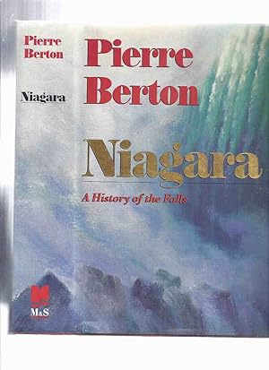 Imagen del vendedor de Niagara: A History of the Falls ---a Signed Copy ---by Pierre Berton ( Niagara Falls ) a la venta por Leonard Shoup