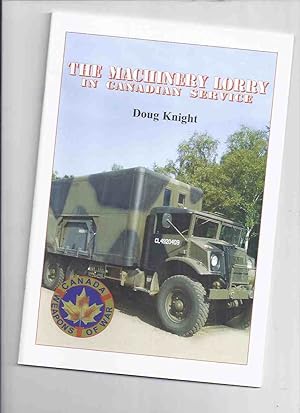 The Machinery Lorry in Canadian Service / Canada Weapons of War Series ( Canadian Army / Armed Fo...